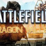 Battlefield 4: Die Arbeiten an Dragon Valley sind abgeschlossen